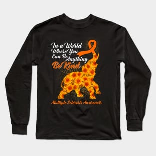 in a world where you can be anything be kind MS awareness Long Sleeve T-Shirt